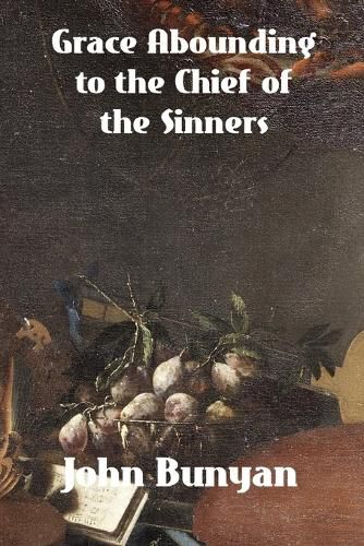 Cover image for Grace Abounding to the Chief of Sinners