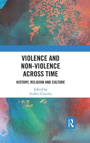 Cover image for Violence and Non-Violence across Time: History, Religion and Culture