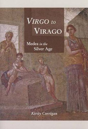 Cover image for Virgo to Virago: Medea in the Silver Age