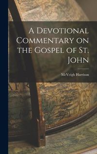 Cover image for A Devotional Commentary on the Gospel of St. John