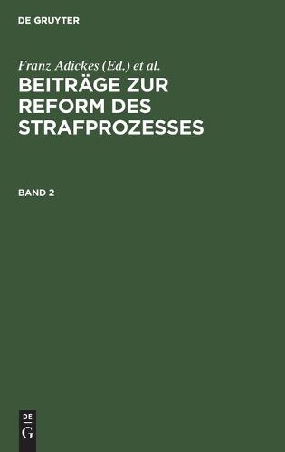 Beitrage Zur Reform Des Strafprozesses. Band 2