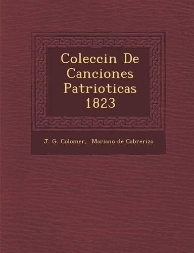 Cover image for Colecci N de Canciones Patrioticas 1823