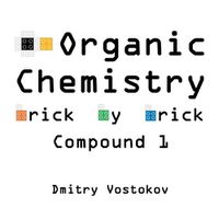 Cover image for Organic Chemistry Brick by Brick, Compound 1: Using LEGO(R) to Teach Structure and Reactivity