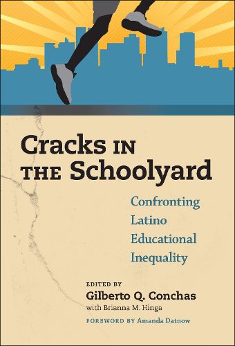 Cover image for Cracks in the Schoolyard: Confronting Latino Educational Inequality