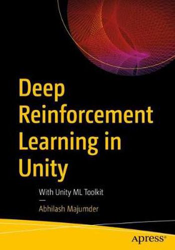 Deep Reinforcement Learning in Unity: With Unity ML Toolkit