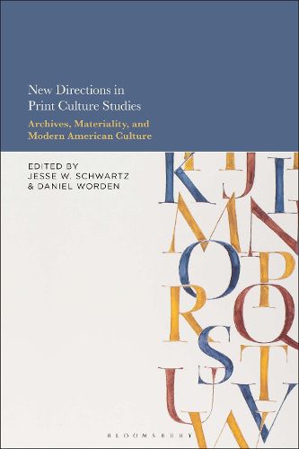Cover image for New Directions in Print Culture Studies: Archives, Materiality, and Modern American Culture