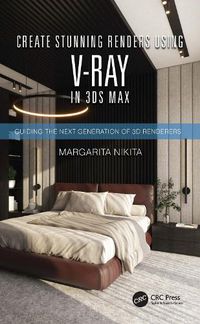 Cover image for Create Stunning Renders Using V-Ray in 3ds Max: Guiding the Next Generation of 3D Renderers