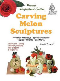 Cover image for Carving Melon Sculptures