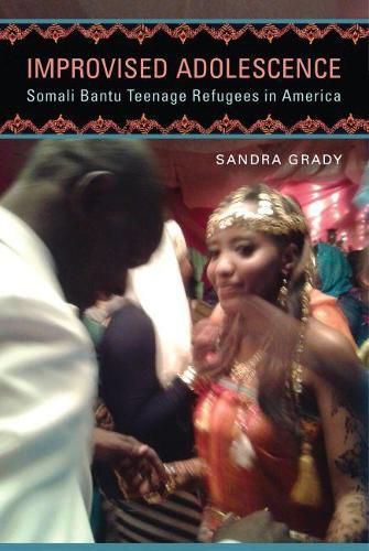 Cover image for Improvised Adolescence: Somali Bantu Teenage Refugees in America