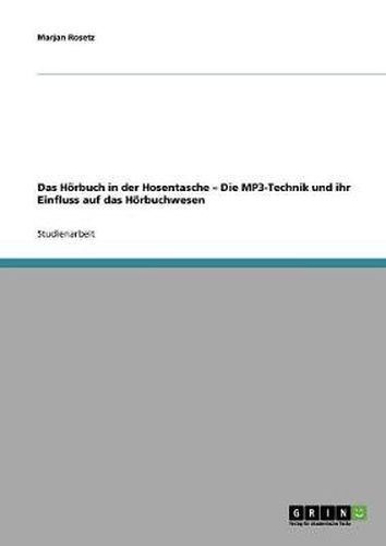 Cover image for Das Hoerbuch in der Hosentasche - Die MP3-Technik und ihr Einfluss auf das Hoerbuchwesen