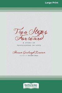 Cover image for Two Steps Forward: A Story of Persevering in Hope