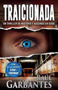 Cover image for Traicionada: Un thriller de misterio y asesinos en serie