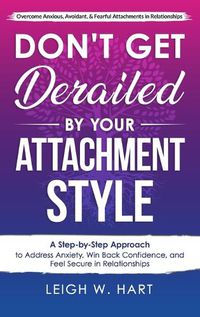 Cover image for Don't Get Derailed By Your Attachment Style