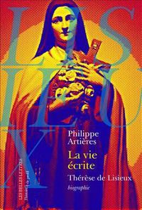 Cover image for La Vie Ecrite. Therese de Lisieux