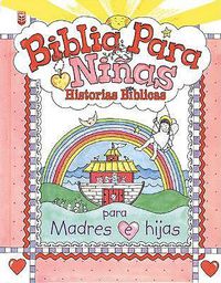 Cover image for Biblia Para Ninas: Historias Para Madres E Hijas