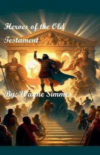 Cover image for Heroes of the Old Testament