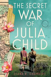 Cover image for The Secret War of Julia Child