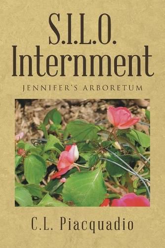 Cover image for S.I.L.O. Internment: Jennifer's Arboretum