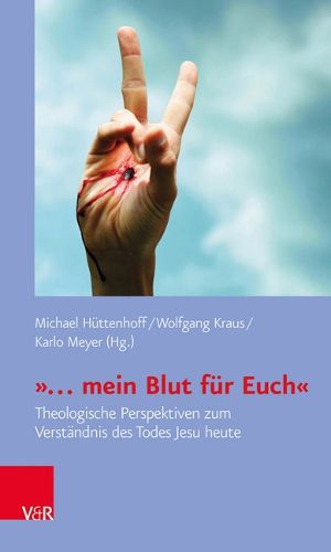Cover image for ... Mein Blut Fur Euch: Theologische Perspektiven Zum Verstandnis Des Todes Jesu Heute