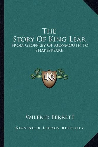 The Story of King Lear: From Geoffrey of Monmouth to Shakespeare