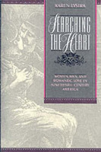 Cover image for Searching the Heart: Women, Men, and Romantic Love in Nineteenth-Century America