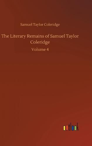 Cover image for The Literary Remains of Samuel Taylor Coleridge