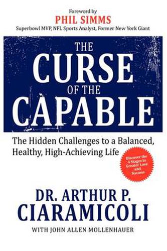 Cover image for The Curse of the Capable: The Hidden Challenges to a Balanced, Healthy, High-Achieving Life