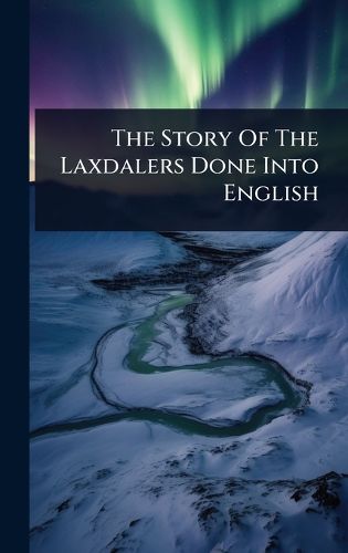 Cover image for The Story Of The Laxdalers Done Into English