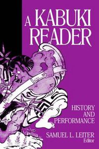 Cover image for A Kabuki Reader: History and Performance