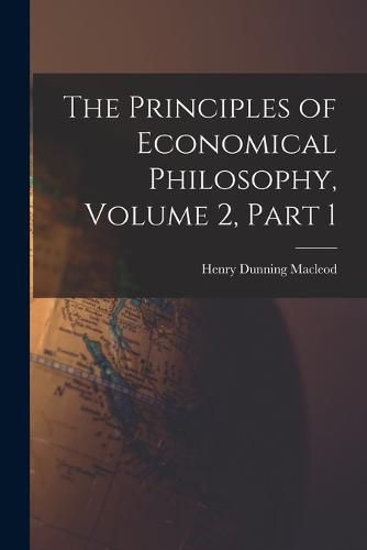 Cover image for The Principles of Economical Philosophy, Volume 2, part 1