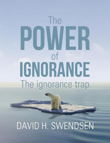 Cover image for The Power of Ignorance: The Ignorance Trap