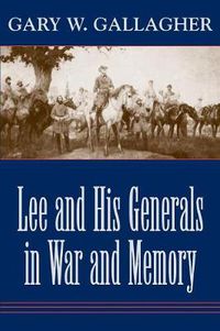 Cover image for Lee and His Generals in War and Memory