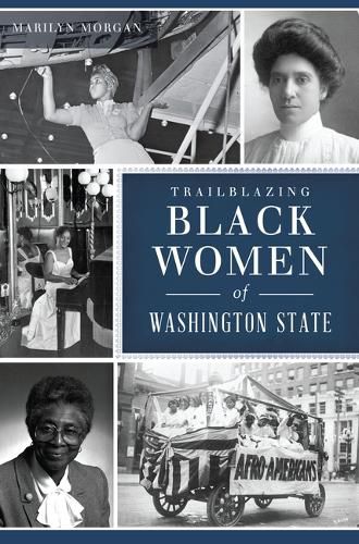 Cover image for Trailblazing Black Women of Washington State