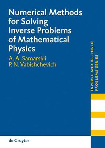 Cover image for Numerical Methods for Solving Inverse Problems of Mathematical Physics