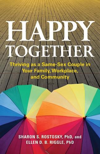 Cover image for Happy Together: Thriving as a Same-Sex Couple in Your Family, Workplace, and Community