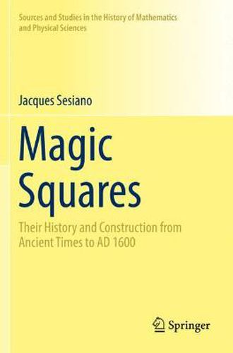 Cover image for Magic Squares: Their History and Construction from Ancient Times to AD 1600