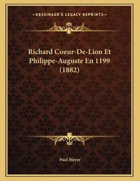 Cover image for Richard Coeur-de-Lion Et Philippe-Auguste En 1199 (1882)