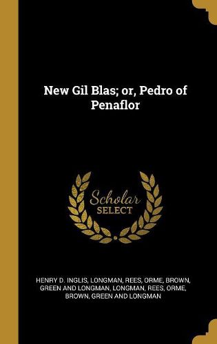 Cover image for New Gil Blas; or, Pedro of Penaflor