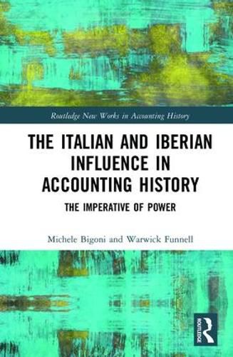 Cover image for The Italian and Iberian Influence in Accounting History: The Imperative of Power