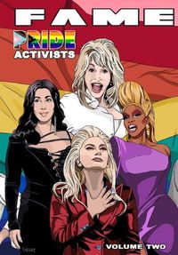 Cover image for Fame: Pride Activists: Dolly Parton, Cher, RuPaul and Lady Gaga