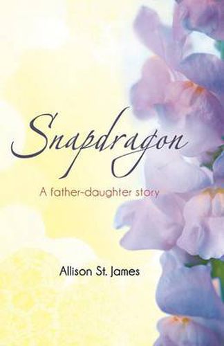 Cover image for Snapdragon: A Father-Daughter Story