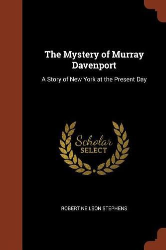 The Mystery of Murray Davenport: A Story of New York at the Present Day