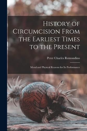 Cover image for History of Circumcision From the Earliest Times to the Present