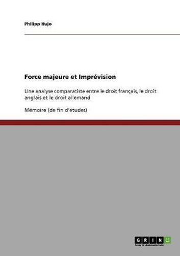 Cover image for Force majeure et Imprevision: Une analyse comparatiste entre le droit francais, le droit anglais et le droit allemand