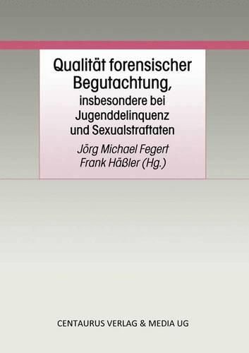 Cover image for Qualitat forensischer Begutachtung, insbesondere bei Jugenddelinquenz und Sexualstraftaten