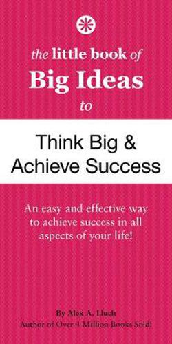 Cover image for The Little Book of Big Ideas to Think Big and Achieve Success