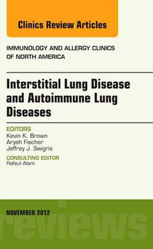 Interstitial Lung Diseases and Autoimmune Lung Diseases, An Issue of Immunology and Allergy Clinics