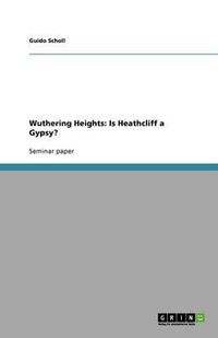 Cover image for Wuthering Heights: Is Heathcliff a Gypsy?