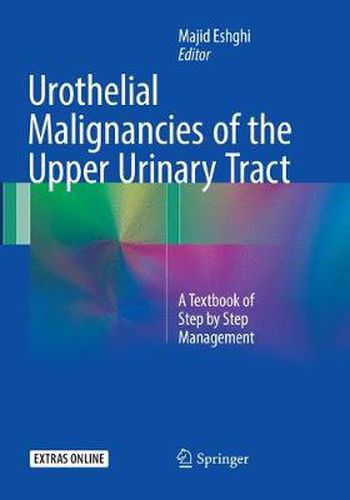 Cover image for Urothelial Malignancies of the  Upper Urinary Tract: A Textbook of Step by Step Management