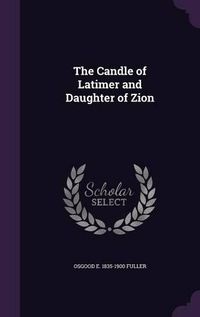 Cover image for The Candle of Latimer and Daughter of Zion